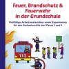 Feuer, Brandschutz & Feuerwehr in der Grundschule
