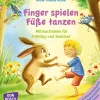 Finger spielen, Füße tanzen, Band 2: Frühling und Sommer, 3-6 Jahre