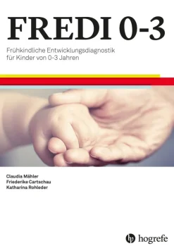 FREDI 0-3 - Frühkindliches Entwicklungsdiagnostikum für Kinder von 0-3 Jahren