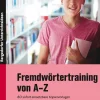 Fremdwörtertraining von A-Z, 5. bis 10. Klasse