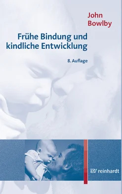 Frühe Bindung und kindliche Entwicklung