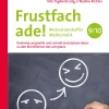 Frustfach ade - Motivationskoffer Mathematik 9-10