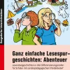 Ganz einfache Lesespurgeschichten: Abenteuer, 3. bis 6. Klasse