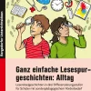 Ganz einfache Lesespurgeschichten: Alltag, Buch, 3. bis 6. Klasse