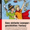 Ganz einfache Lesespurgeschichten: Fantasy, Buch, Klasse 3-6