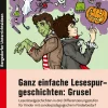 Ganz einfache Lesespurgeschichten: Grusel, Buch, Klasse 3-6