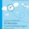 Ganz einfache 10-Minuten-Grammatikübungen Deutsch
