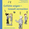 Gefühle zeigen, Gewalt vermeiden