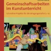 Gemeinschaftsarbeiten im Kunstunterricht