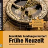 Geschichte handlungsorientiert: Frühe Neuzeit, Buch inkl. CD, 7.-8. Klasse