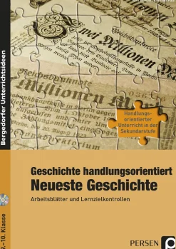 Geschichte handlungsorientiert: Neueste Geschichte, Buch inkl. CD, 9.-10. Klasse