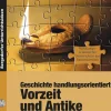 Geschichte handlungsorientiert: Vorzeit und Antike, Buch inkl. CD, 5.-6. Klasse