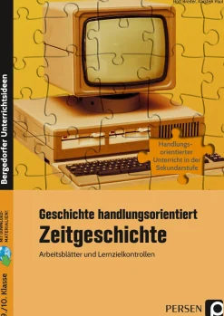 Geschichte handlungsorientiert: Zeitgeschichte, Buch, 9. und 10. Klasse