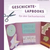 Geschichte-Lapbooks für den Sachunterricht