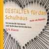 Gestalten für das Schulhaus - mehr als Basteln 3/4