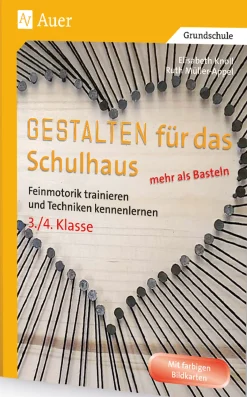 Gestalten für das Schulhaus - mehr als Basteln 3/4