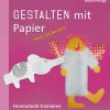 Gestalten mit Papier - mehr als Basteln 1/2
