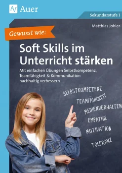 Gewusst wie: Soft Skills im Unterricht stärken