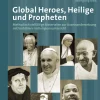 Global Heroes, Heilige und Propheten