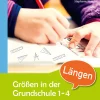 Größen in der Grundschule: Längen 1-4