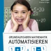Grundaufgaben Mathematik automatisieren 1+1 & 1-1