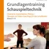 Grundlagentraining Schauspieltechnik