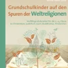 Grundschulkinder auf den Spuren der Weltreligionen