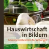 Hauswirtschaft in Bildern: Gemüse und Kartoffeln