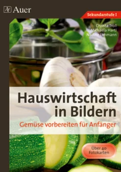 Hauswirtschaft in Bildern: Gemüse und Kartoffeln