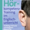 Hörkompetenz-Training im Englischunterricht 9-10