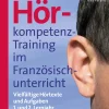 Hörkompetenz-Training im Französischunterricht 1-2