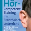 Hörkompetenz-Training im Französischunterricht 3-4