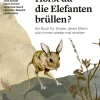 Hörst du die Elefanten brüllen?, Buch, 6-12 Jahre