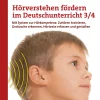 Hörverstehen fördern im Deutschunterricht 3/4