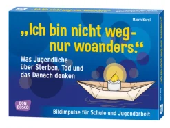 Ich bin nicht weg - nur woanders, Bildkarten, 12-18 Jahre