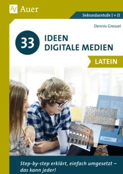 33 Ideen Digitale Medien Latein, Buch, 5. bis 13. Klasse