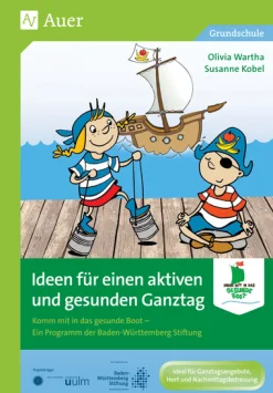 Ideen für einen aktiven und gesunden Ganztag