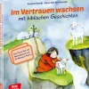 Im Vertrauen wachsen mit biblischen Geschichten, 3-8 Jahre