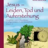 Jesus - Leiden, Tod und Auferstehung