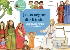 Jesus segnet die Kinder. Spielfiguren für die Erzählschiene, ab 2 Jahre