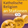 Katholische Religion an Stationen, Buch, 7.-8. Klasse