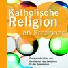 Katholische Religion an Stationen 7-8 Gymnasium