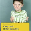 Keep cool! Hilfen bei ADHS, Buch