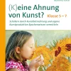(K)eine Ahnung von Kunst, Klasse 5-7