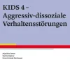 KIDS 4 - Aggressiv-dissoziale Verhaltensstörungen