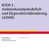 KIDS 1 Aufmerksamkeitsdefizit- und Hyperaktivitätsstörungen (Neuauflage Juni 2026)