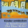 Kinder entdecken "Der blaue Reiter" - Foliensatz, 1.-6. Klasse