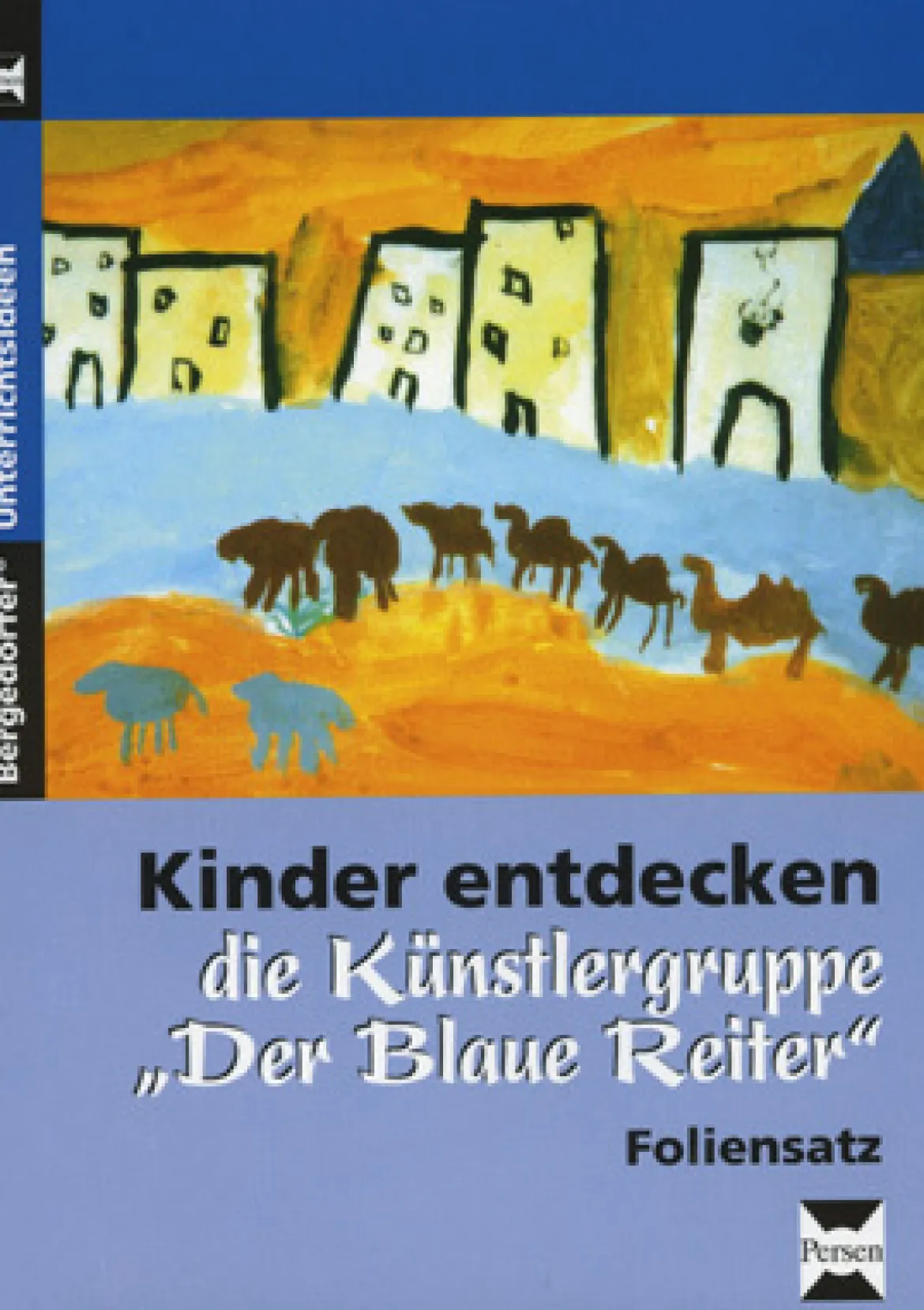 Kinder entdecken "Der blaue Reiter" - Foliensatz, 1.-6. Klasse