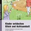 Kinder entdecken Glück und Achtsamkeit, Buch, Klasse 1-4