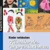 Kinder entdecken Künstler des Impressionismus, Buch, 3. und 4. Klasse